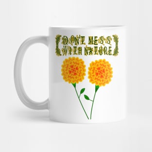 Don't Mess With Nature Mug